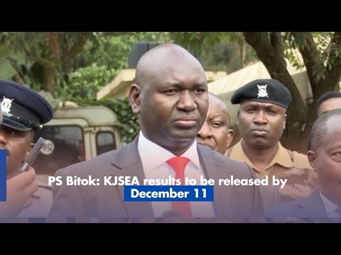 PS Bitok KJSEA results to be released by December 11