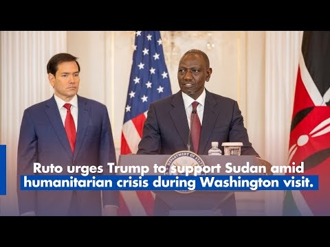 Ruto urges Trump to support Sudan amid humanitarian crisis during Washington visit